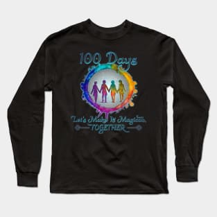 100 Days Let's Make It Magical, Together Long Sleeve T-Shirt